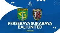 Link Live Streaming BRI Super League: Persebaya Vs Bali United